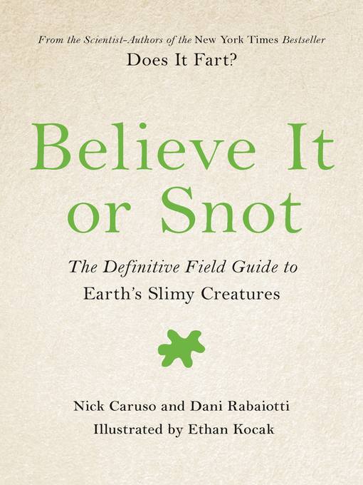 Title details for Believe It or Snot by Nick Caruso - Wait list